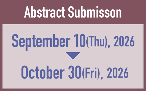 Abstract Submisson: September 10(Thu) -  October 30(Fri), 2026