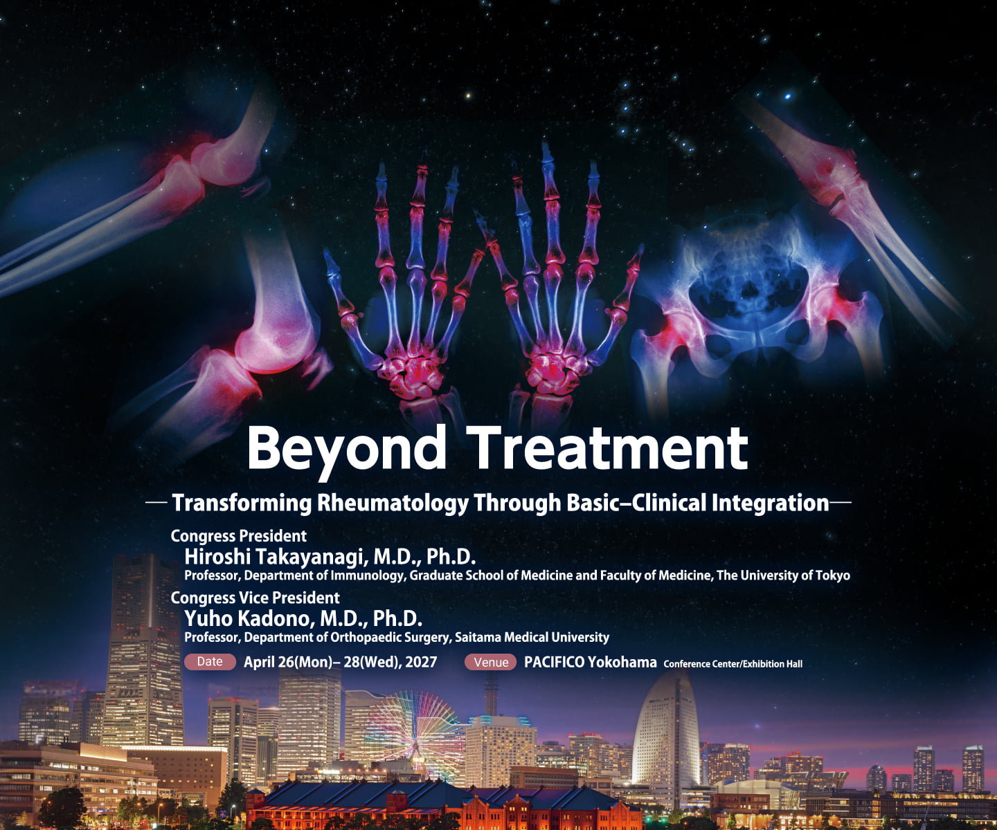 The 71st Annual General Assembly and Scientific Meeting of the Japan College of Rheumatology. Beyond Treatment. Dates: April 26 (Mon.) – 28 (Wed.), 2027. Venue: PACIFICO Yokohama.